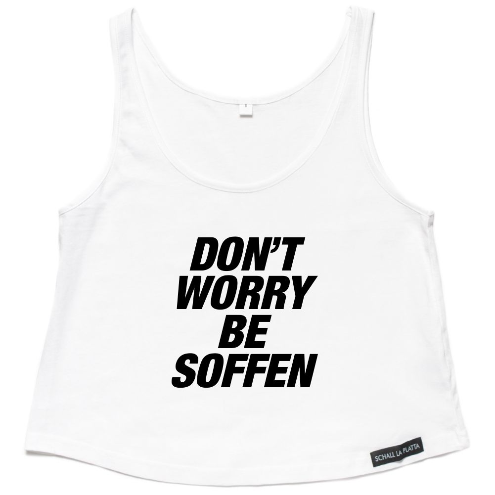 DON'T WORRY BE SOFFEN Crop Tank weiss